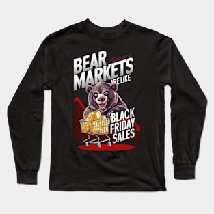 Bear Markets are like Black Friday Sales Long Sleeve T-Shirt